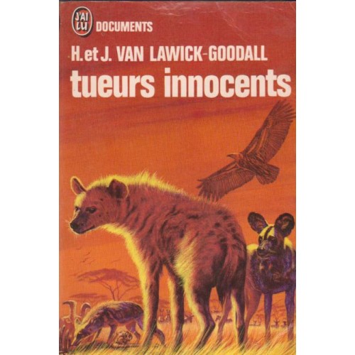 Tueurs innocents  H. Van Lawick J. Goodall